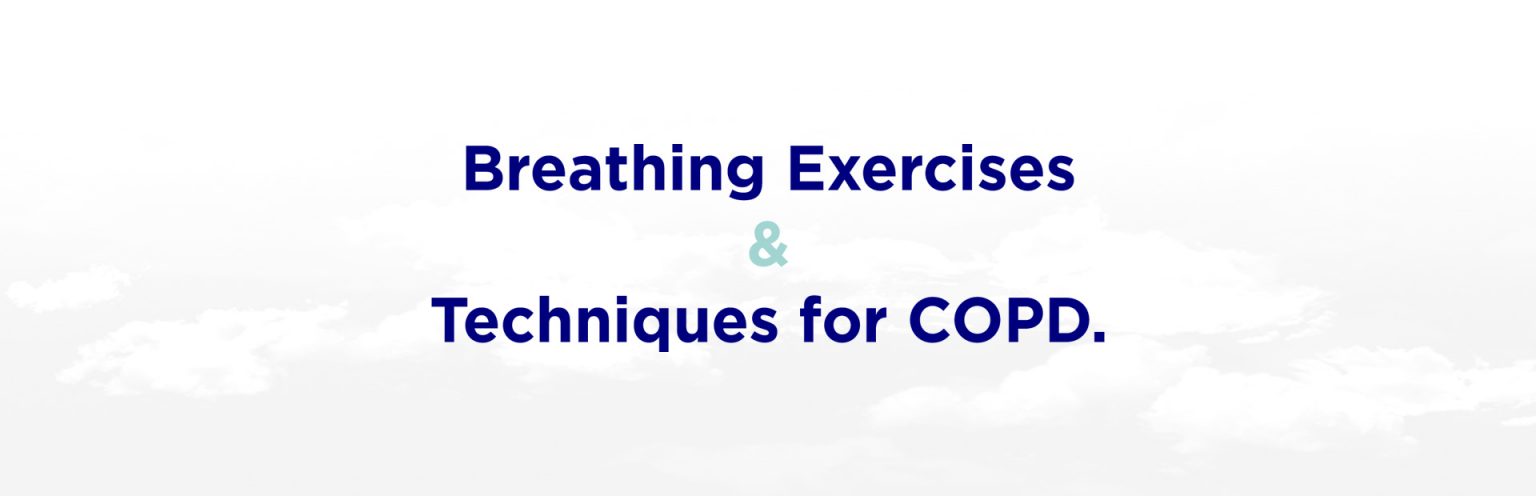 Breathing Exercises & Techniques for COPD - Breathe Freely Network